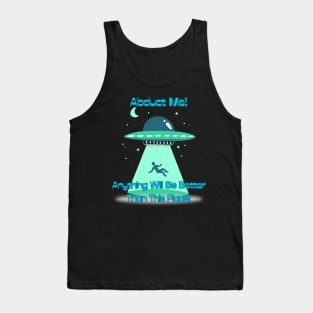 Abduct Me! Tank Top